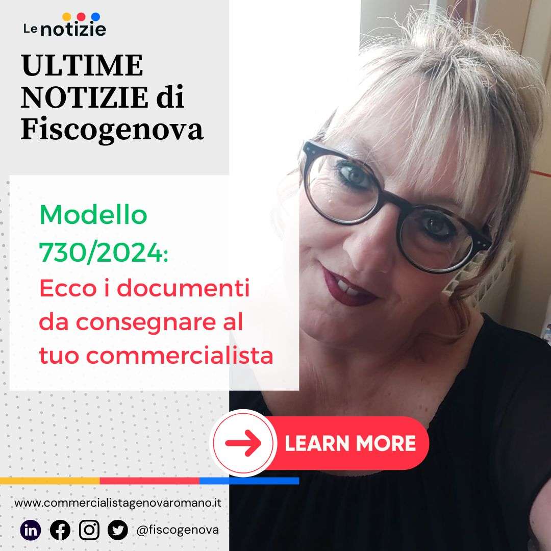 commercialista genova foce Modello 7302024 Ecco i documenti da consegnare al tuo commercialista